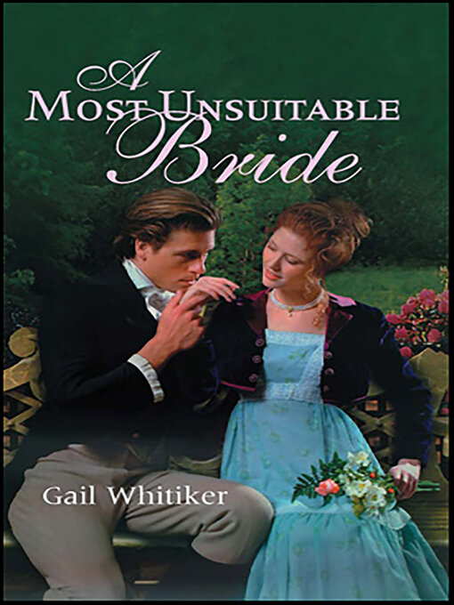 Title details for A Most Unsuitable Bride by Gail Whitiker - Available